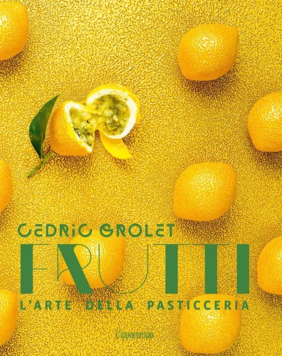 Cédric grolet frutti - grolet, l'arte
