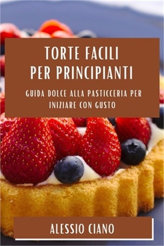 Torte facili per principianti - torte,